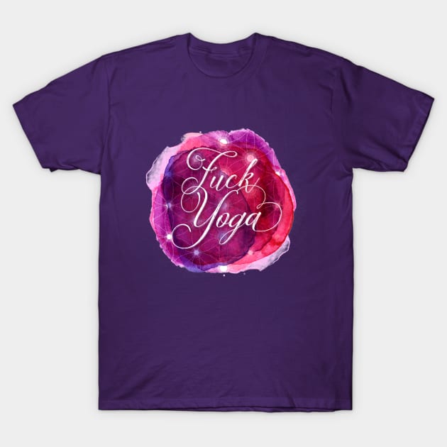 Fuck Yoga T-Shirt by kippygo